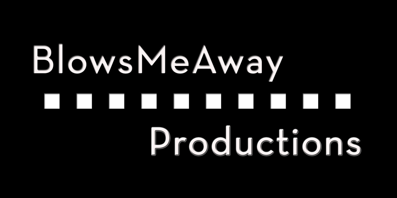 Blows Me Away Productions